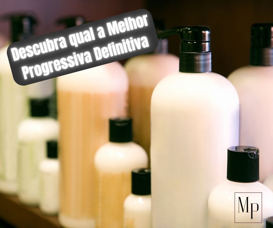 Descubra qual a Melhor Progressiva Definitiva