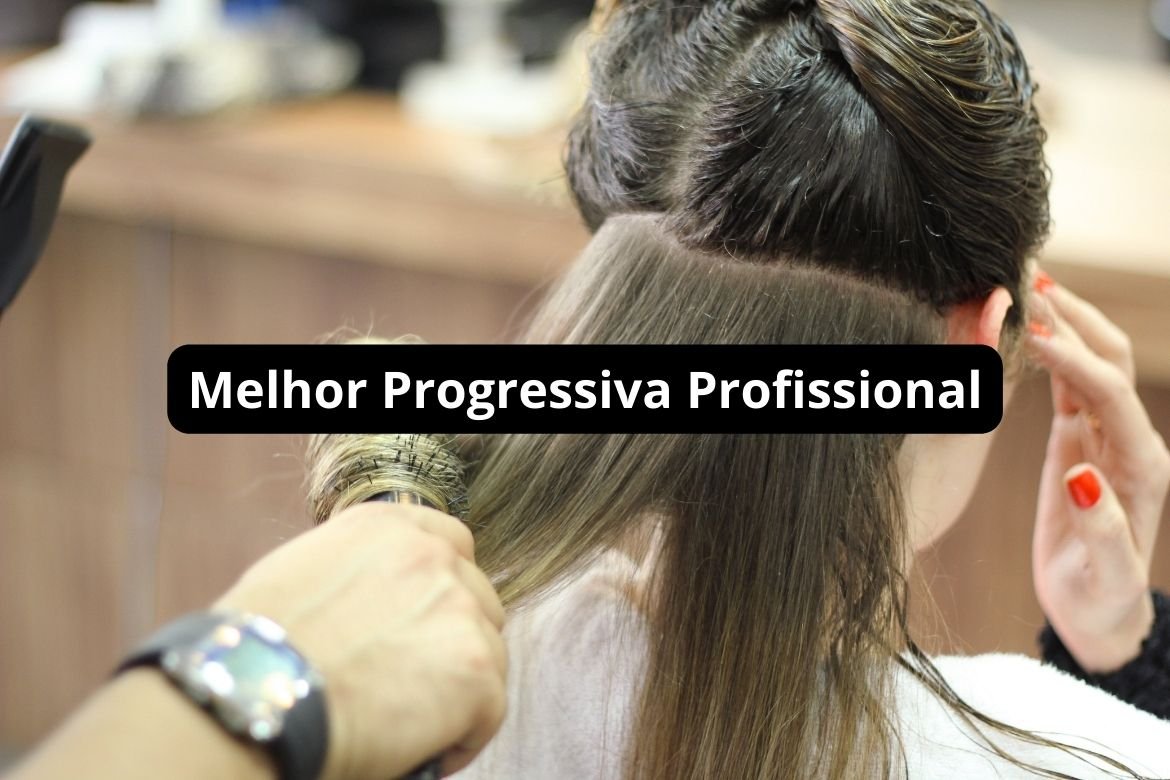 Qual a Melhor Progressiva Profissional